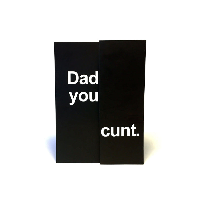 Dad you cunt. - DarkHumorCards.com