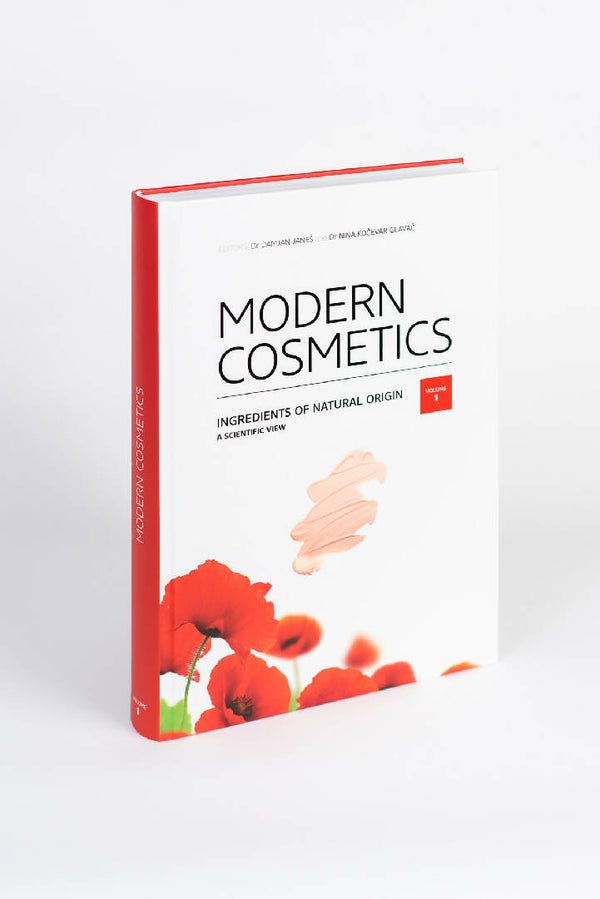 Modern Cosmetics - Ingredients of Natural Origin: A Scientific View, Vol 1 [no.1 award-winning Encyclopedia of natural cosmetic ingredients]